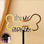 It's My Barkday - Cake Topper : Acrylic/Plastic